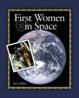 First Women in Space (Famous Firsts) By Terry Barber Cover Image