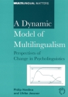 A Dynamic Model of Multilingualism: Perspectives on Change in Psycholinguistics (Multilingual Matters #121) By Philip Herdina, Ulrike Jessner Cover Image