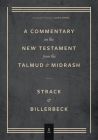 Commentary on the New Testament from the Talmud and Midrash: Volume 2, Mark Through Acts Cover Image