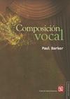 Composicion Vocal: Una Guia Para Compositores, Cantantes y Maestros = Vocal Composition (Arte Universal) Cover Image