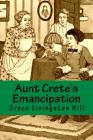 Aunt Crete's Emancipation Cover Image