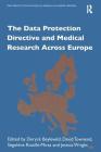 The Data Protection Directive and Medical Research Across Europe (Data Protection and Medical Research in Europe: Privireal) By D. Townend, D. Beyleveld (Editor), J. Wright Cover Image