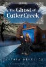 The Ghost of Cutler Creek (Ghost Mysteries #3) Cover Image