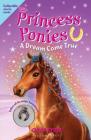 Princess Ponies 2: A Dream Come True By Chloe Ryder Cover Image