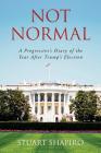 Not Normal: A Progressive's Diary of the Year After Trump's Election Cover Image