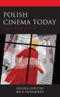 Polish Cinema Today: A Bold New Era in Film By Helena Goscilo, Beth Holmgren Cover Image