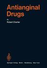 Antianginal Drugs: Pathophysiological, Haemodynamic, Methodological, Pharmacological, Biochemical and Clinical Basis for Their Use in Hum (Handbook of Experimental Pharmacology #31) By Robert Charlier Cover Image