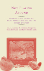 Not Playing Around: Intersectional Identities, Media Representation, and the Power of Sport By Andrew M. Colombo-Dougovito (Editor), Tracy Everbach (Editor), Karen Weiller-Abels (Editor) Cover Image