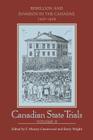 Canadian State Trials: Rebellion and Invasion in the Canadas, 1837-1839 By Frank Murray Greenwood (Editor), Barry Wright (Editor) Cover Image