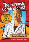 The Forensic Comicologist: Insights from a Life in Comics By Jamie Newbold Cover Image
