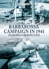 Barbarossa Campaign in 1941: Hungarian Perspective By Peter Mujzer Cover Image