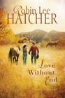 Love Without End (Kings Meadow Romance #1) By Robin Lee Hatcher Cover Image
