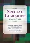 Special Libraries: A Survival Guide By James M. Matarazzo, Toby Pearlstein Cover Image