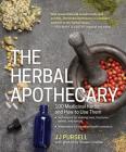 The Herbal Apothecary: 100 Medicinal Herbs and How to Use Them By Dr. JJ Pursell Cover Image