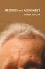 Meetings with Alzheimer's By Andrea Popova Cover Image