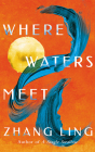 Where Waters Meet By Zhang Ling, Nancy Wu (Read by), Dan John Miller (Read by) Cover Image