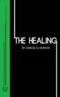 The Healing By Samuel D. Hunter Cover Image