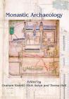 Monastic Archaeology Cover Image
