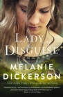 Lady of Disguise By Melanie Dickerson Cover Image