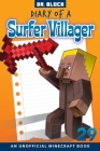 Diary of a Surfer Villager, Book 29: an unofficial Minecraft book By Block Cover Image