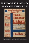 Rudolf Laban - Man of Theatre By Valerie Preston-Dunlop Cover Image