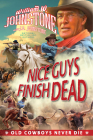 Nice Guys Finish Dead (Old Cowboys Never Die #2) Cover Image
