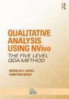Qualitative Analysis Using Nvivo: The Five-Level Qda(r) Method (Developing Qualitative Inquiry) By Nicholas H. Woolf, Christina Silver Cover Image