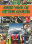 Green Ways of Getting Around: Careers in Transportation (Green-Collar Careers (Crabtree)) By Diane Dakers Cover Image