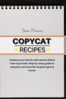 Copycat Recipes: Impress your family with secret dishes from top chefs. Step-by-step guide to prepare your favorite recipes right at ho Cover Image