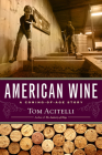 American Wine: A Coming-of-Age Story By Tom Acitelli Cover Image