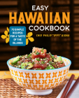 Easy Hawaiian Cookbook: 70 Simple Recipes for a Taste of the Islands By Chef Philip "Ippy" Aiona Cover Image