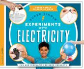 Super Simple Experiments with Electricity: Fun and Innovative Science Projects (Super Simple Science at Work) Cover Image