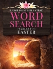 Large Print Bible Verse Word Search Puzzles for Easter: Learn Scripture, Celebrate Easter, Fun Word Finds for All Ages By Hl Kinney Cover Image