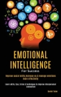 Emotional Intelligence For Success: Improve Social Skills, Increase EQ & Manage Emotions More Effectively (Learn Skills, Tips, Tricks & Techniques to By Daniel Faber Cover Image