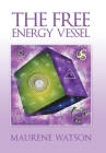 The Free Energy Vessel By Maurene Watson Cover Image