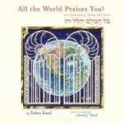 All the World Praises You: an Illuminated Aleph-Bet Book Cover Image