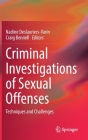 Criminal Investigations of Sexual Offenses: Techniques and Challenges By Nadine Deslauriers-Varin (Editor), Craig Bennell (Editor) Cover Image
