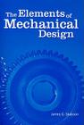 The Elements of Mechanical Design By James G. Skakoon Cover Image