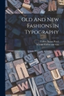 Old And New Fashions In Typography By Talbot Baines Reed, William Caslon and Son (Created by) Cover Image