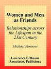 Women and Men As Friends: Relationships Across the Life Span in the 21st Century Cover Image