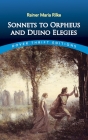 Sonnets to Orpheus and Duino Elegies By Rainer Maria Rilke, Jessie Lemont (Translator) Cover Image