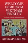 Welcome Home From Vietnam, Finally: A Vietnam Trauma Surgeon's Memoir Cover Image