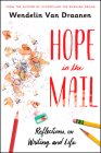 Hope in the Mail: Reflections on Writing and Life By Wendelin Van Draanen Cover Image