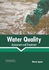 Water Quality: Assessment and Treatment By Raven Spoon (Editor) Cover Image