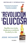 La Revolución de la Glucosa / Glucose Revolution(spanish Edition) By Jessie Inchauspé Cover Image