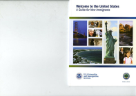 Welcome to the United States: A Guide for New Immigrants By Citizenship and Immigration Services (U.S.) (Compiled by) Cover Image