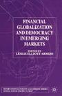 Financial Globalization and Democracy in Emerging Markets (International Political Economy) By L. Armijo (Editor) Cover Image