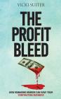 The Profit Bleed: How Managing Margin Can Save Your Contracting Business By Vicki Suiter Cover Image