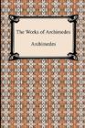 The Works of Archimedes By Archimedes, Thomas Heath (Translator) Cover Image
