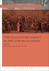 The Italian Parliament in the European Union (Parliamentary Democracy in Europe) By Nicola Lupo (Editor), Giovanni Piccirilli (Editor) Cover Image